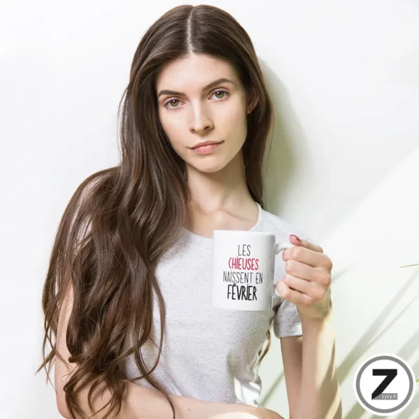 mug humour LES CHIEUSES NAISSENT EN FEVRIER