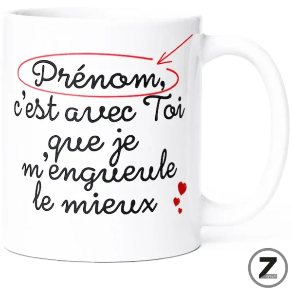 mug personnalisable C'EST AVEC TOI QUE JE M'ENGUEULE LE MIEUX
